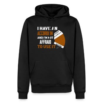 I Have An Accordion And I'm Not Affraid To Use It - Männer Premium Bio Hoodie - Schwarz - Vorne - Nico (187cm)