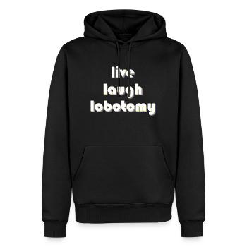 live laugh lobotomy - Männer Premium Bio Hoodie - Schwarz - Vorne - Nico (187cm)