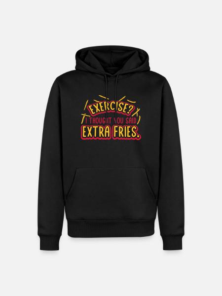 Exercise Extra Fries Quote - Men’s Premium Organic Hoodie - black