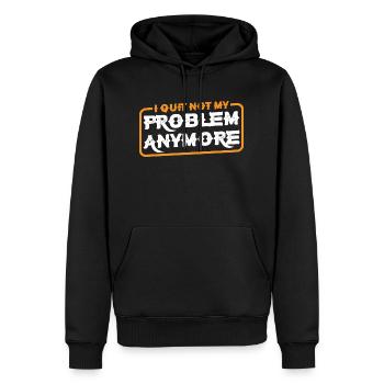 I Quit Not My Problem Anymore 3 - Men’s Premium Organic Hoodie - black - Front - Nico (187cm)