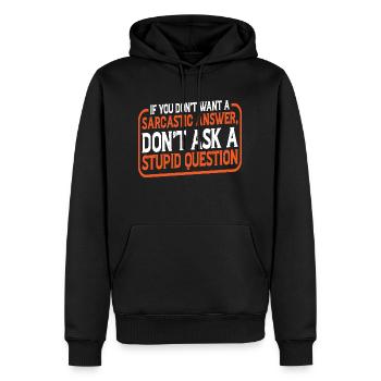 If You Don't Want A Sarcastic Answer 11 - Men’s Premium Organic Hoodie - black - Front - Nico (187cm)