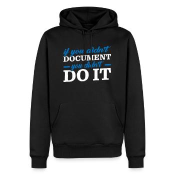 If You Didn't Document, You Didn't Do It 2 - Men’s Premium Organic Hoodie - black - Front - Nico (187cm)