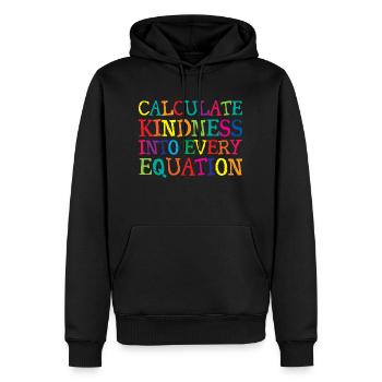 Calculate Kindness Into Every Equation - Men’s Premium Organic Hoodie - black - Front - Nico (187cm)