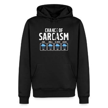 Funny Chance Of Sarcasm Weather Forecast Sarcastic - Men’s Premium Organic Hoodie - black - Front - Nico (187cm)