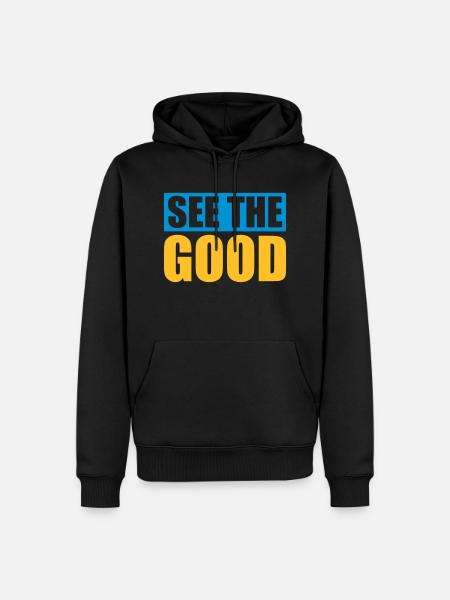see the good quote - Men’s Premium Organic Hoodie - black