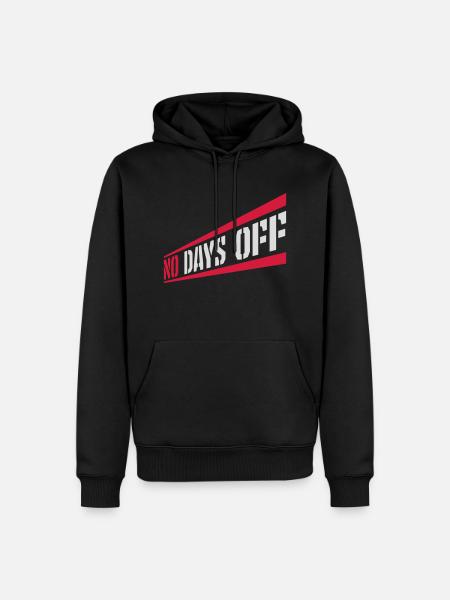 no days off quote - Men’s Premium Organic Hoodie - black