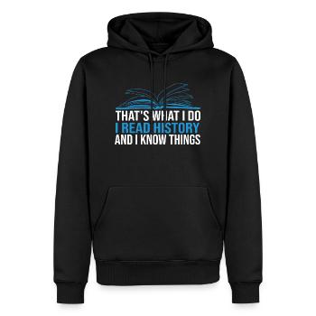 That's What I Do I Read History and I Know Things - Sweat à capuche Premium bio Homme - noir - Devant - Nico (187cm)