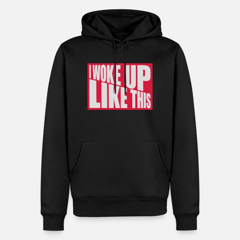 woke up like this - Männer Premium Bio Hoodie - Schwarz
