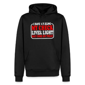 My Check Liver Light May Come On Today 4 - Männer Premium Bio Hoodie - Schwarz - Vorne - Nico (187cm)