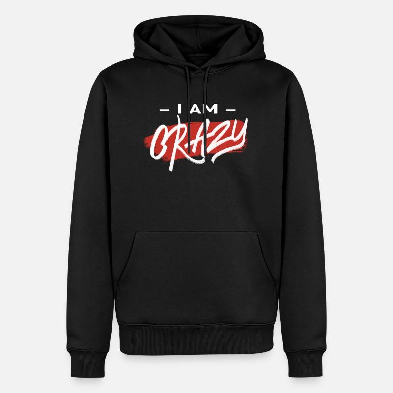 I AM CRAZY - Männer Premium Bio Hoodie - Schwarz