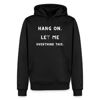 ATTENDEZ, PERMETTEZ-MOI DE TROP RÉFLÉCHIR À CELA. - Sweat à capuche Premium bio Homme - noir - Devant - Nico (187cm)
