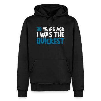 30 Years Ago, I Was The Quickest 3 - Männer Premium Bio Hoodie - Schwarz - Vorne - Nico (187cm)
