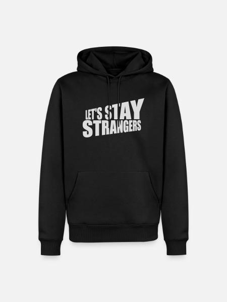 Citation Restons Strangers - Sweat à capuche Premium bio Homme - noir