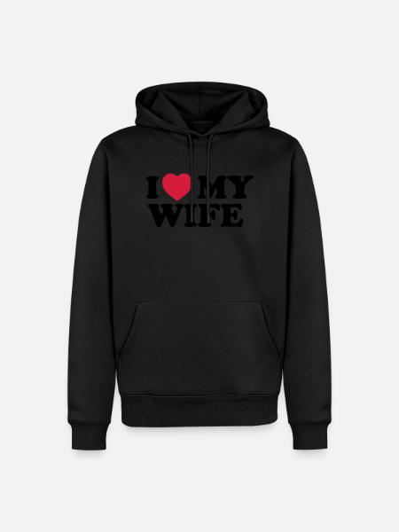 I love my wife - Men’s Premium Organic Hoodie - black