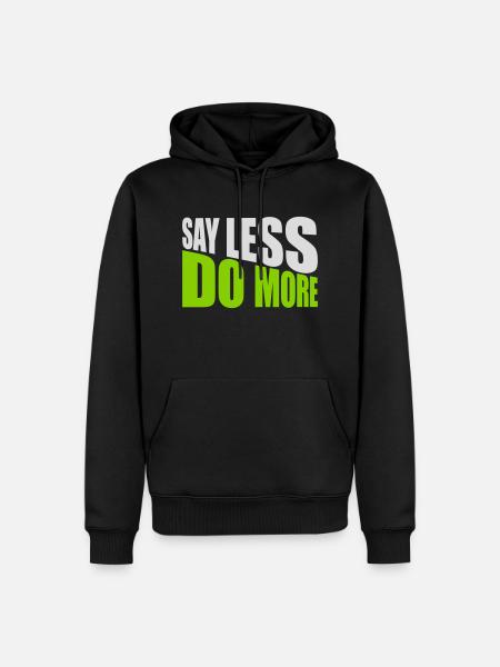 say less do more - Men’s Premium Organic Hoodie - black