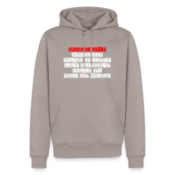 Marriage Your Shitty Day Doesn't Have To End 4 - Männer Premium Bio Hoodie - Taupe - Vorne - Nico (187cm)