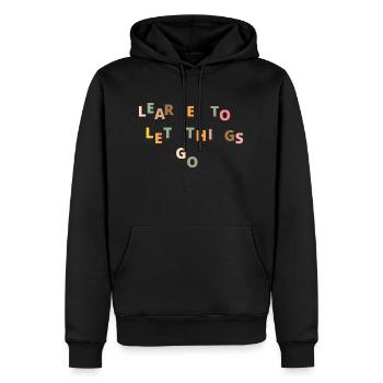 Learn to let things go life quote motivation - Men’s Premium Organic Hoodie - black - Front - Nico (187cm)