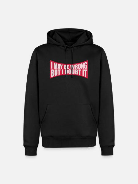 I may be wrong - Men’s Premium Organic Hoodie - black
