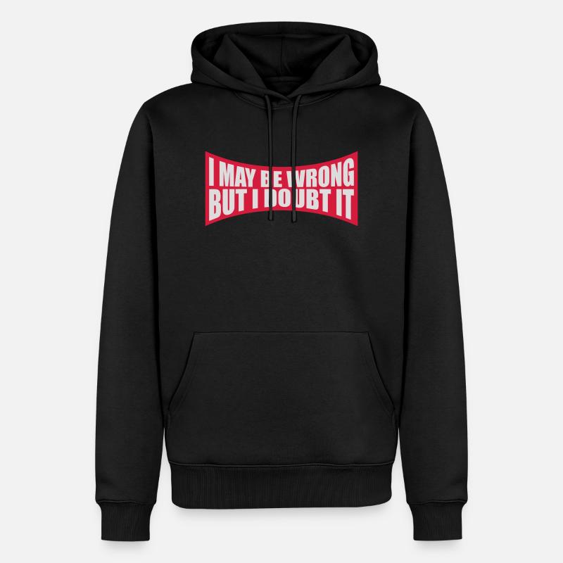 I may be wrong - Männer Premium Bio Hoodie - Schwarz