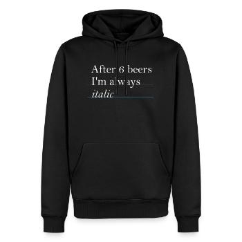 After 6 beers I'm always italic - Männer Premium Bio Hoodie - Schwarz - Vorne - Nico (187cm)