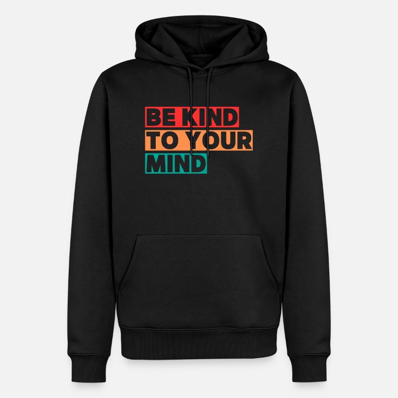 Be kind to your mind - Männer Premium Bio Hoodie - Schwarz