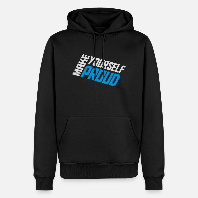 make yourself proud quote - Men’s Premium Organic Hoodie - black