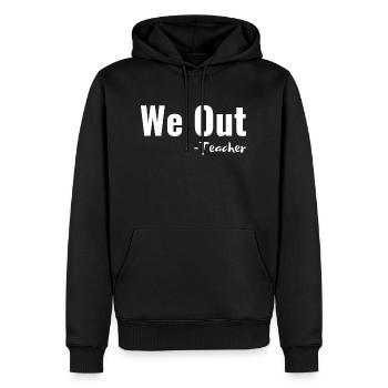 We Out Teachers End Of School Year Happy Last Day - Men’s Premium Organic Hoodie - black - Front - Nico (187cm)