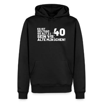 40. Geburtstag Spruch - Es ist seltsam so alt - Männer Premium Bio Hoodie - Schwarz - Vorne - Nico (187cm)