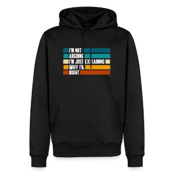 I'm Not Arguing I'm Just Explaning Why I'm Right - Men’s Premium Organic Hoodie - black - Front - Nico (187cm)