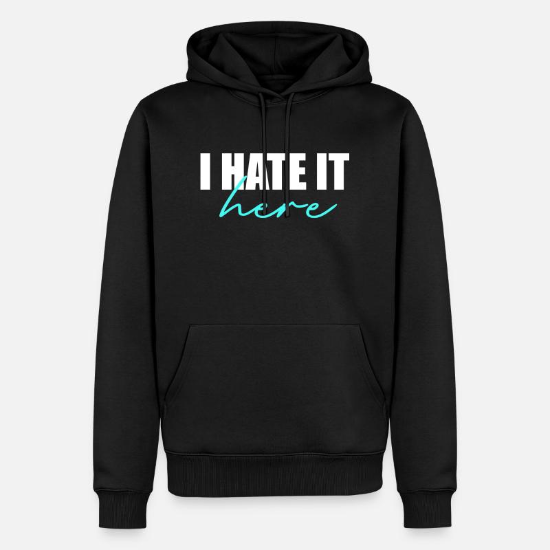 Ich hasse es hier - Männer Premium Bio Hoodie - Schwarz