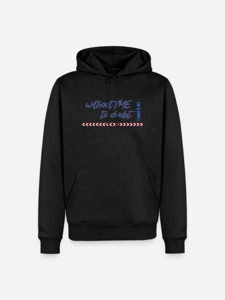 without time to doubt - Männer Premium Bio Hoodie - Schwarz