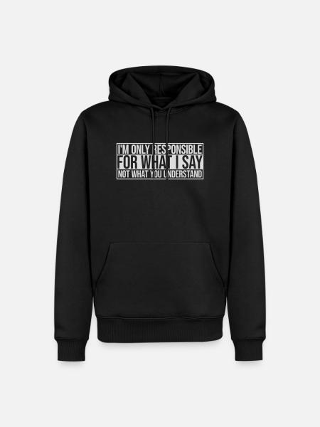what I say quote - Men’s Premium Organic Hoodie - black