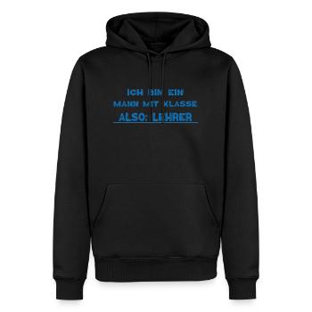 Ich bin eine Mann mit KLASSE also Lehrer - Männer Premium Bio Hoodie - Schwarz - Vorne - Nico (187cm)