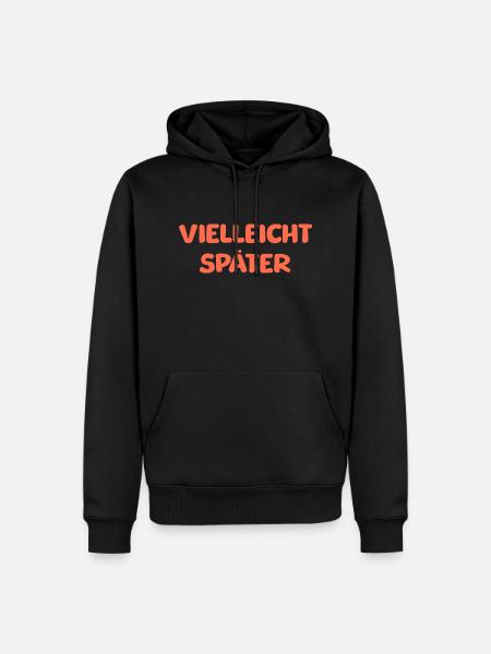 VIELLEICHT SPÄTER - Männer Premium Bio Hoodie - Schwarz