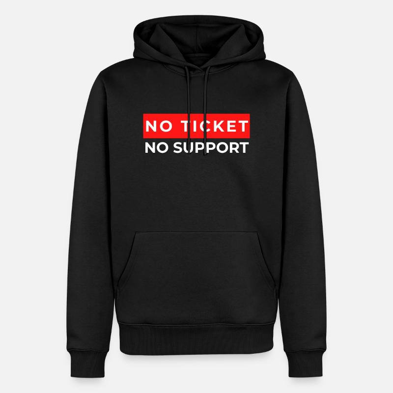 PAS DE TICKET, PAS DE SUPPORT - Chemise cool pour le support informatique - Sweat à capuche Premium bio Homme - noir