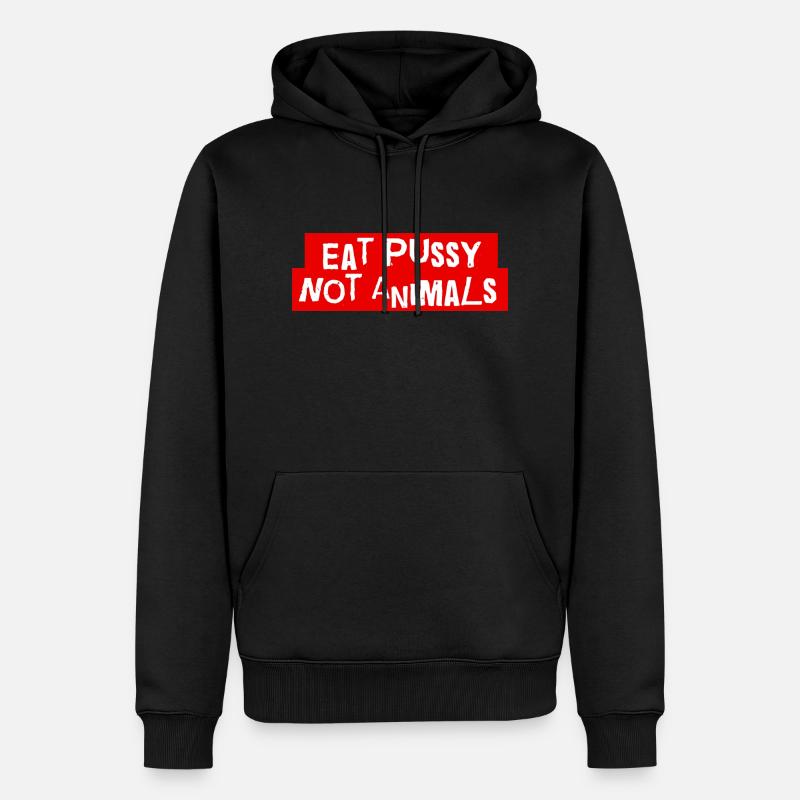 Mangez p*ssy pas d’animaux - Sweat à capuche Premium bio Homme - noir