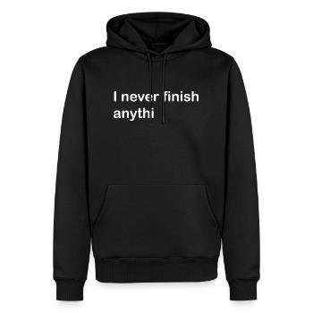 Ich beende nie irgendwelche... (Ich beende nie etwas) - Männer Premium Bio Hoodie - Schwarz - Vorne - Nico (187cm)