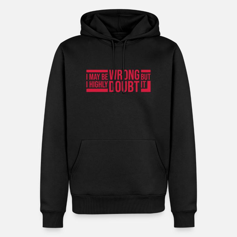 I may be wrong - Männer Premium Bio Hoodie - Schwarz
