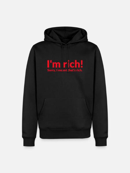 I'm rich! - Men’s Premium Organic Hoodie - black