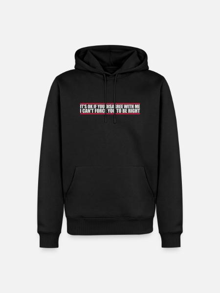 you disagree with me - Men’s Premium Organic Hoodie - black