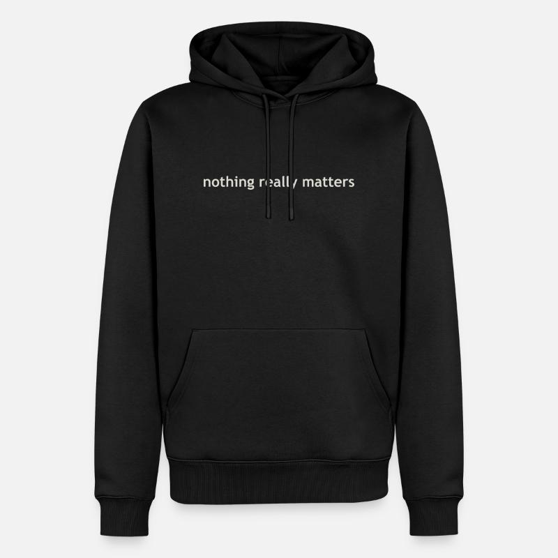 nothing really matters - Männer Premium Bio Hoodie - Schwarz
