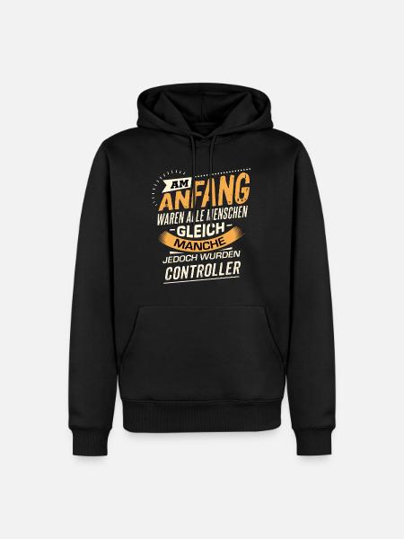 Am Anfang Controller RAHMENLOS Berufe Jobs - Männer Premium Bio Hoodie - Schwarz