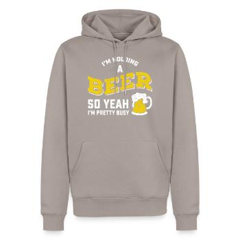 I'm Holding A Beer So Yeah I'm Pretty Busy - Men’s Premium Organic Hoodie - taupe - Front - Nico (187cm)