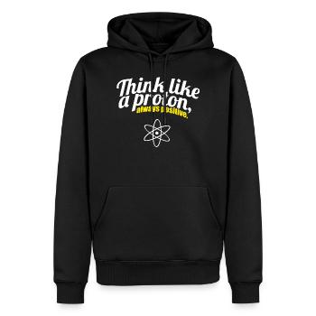 Think Like A Proton always positive funny lustig - Männer Premium Bio Hoodie - Schwarz - Vorne - Nico (187cm)