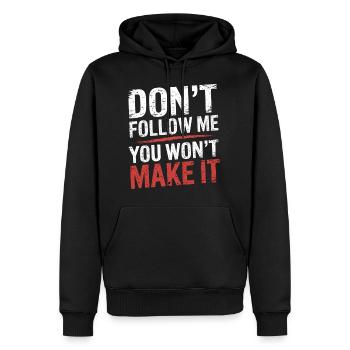 Don't Follow Me You Won't Make It 9 - Männer Premium Bio Hoodie - Schwarz - Vorne - Nico (187cm)