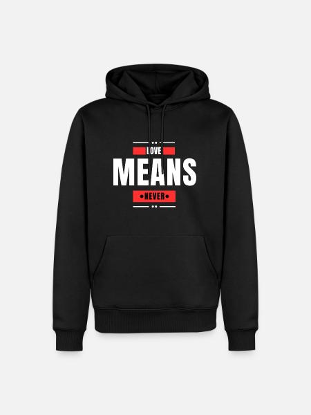 Liebe bedeutet nie - Männer Premium Bio Hoodie - Schwarz