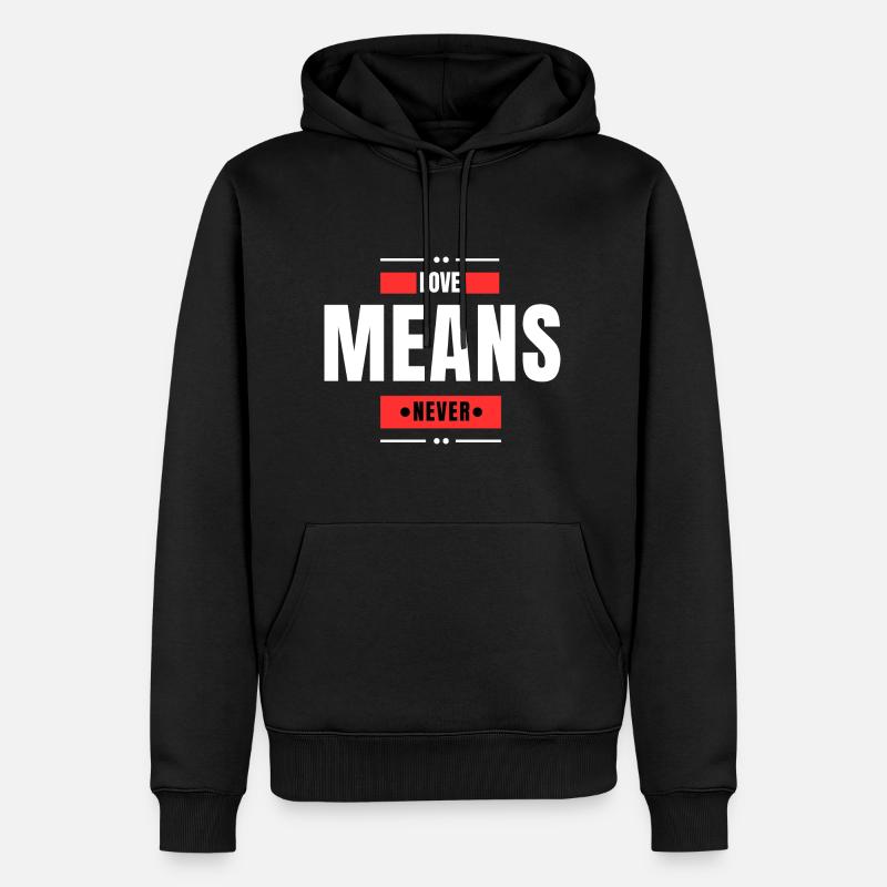 Liebe bedeutet nie - Männer Premium Bio Hoodie - Schwarz