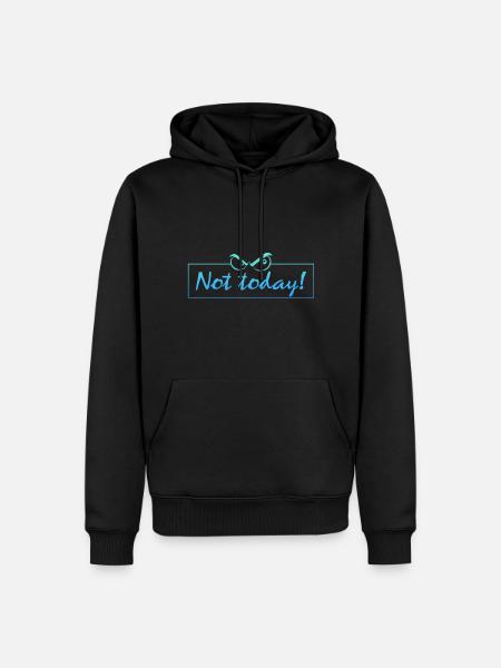 not today - Männer Premium Bio Hoodie - Schwarz