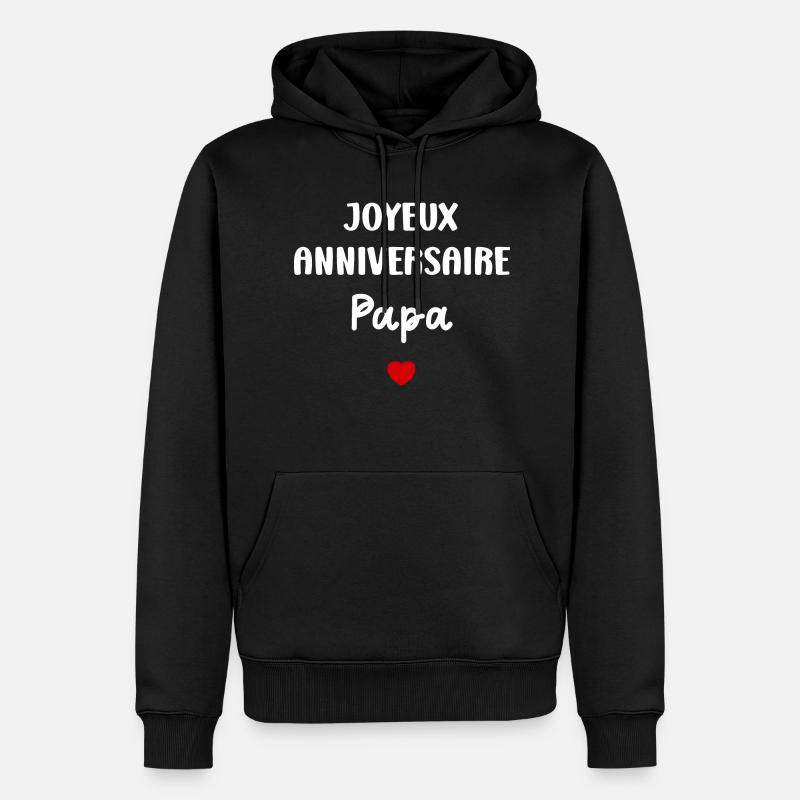 Joyeux Anniversaire papa - Sweat à capuche Premium bio Homme - noir