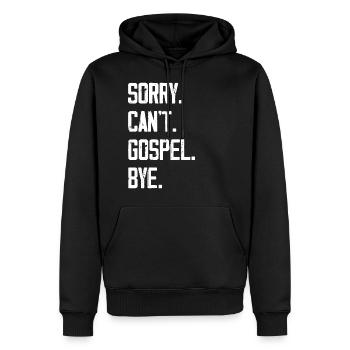 Sorry Can't Gospel Bye - Männer Premium Bio Hoodie - Schwarz - Vorne - Nico (187cm)